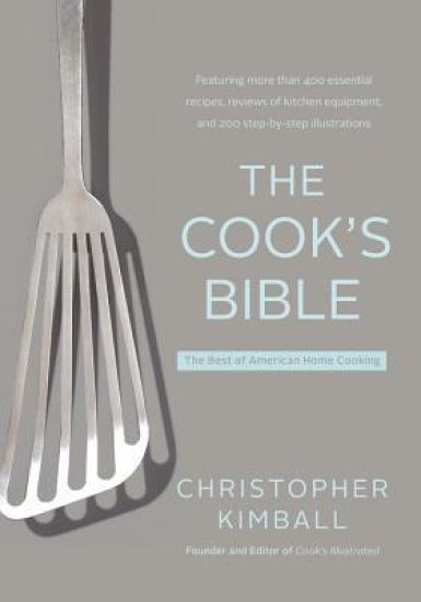 The Cook's Bible: The Best of American Home Cooking