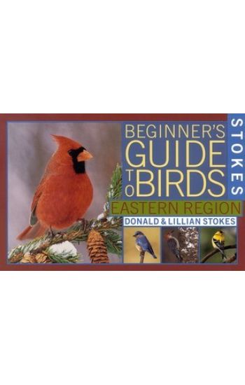 Stokes Beginner's Guide to Birds: Eastern Region