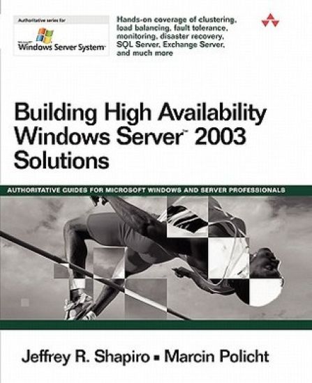 Building High Availability Windows Server 2003 Solutions