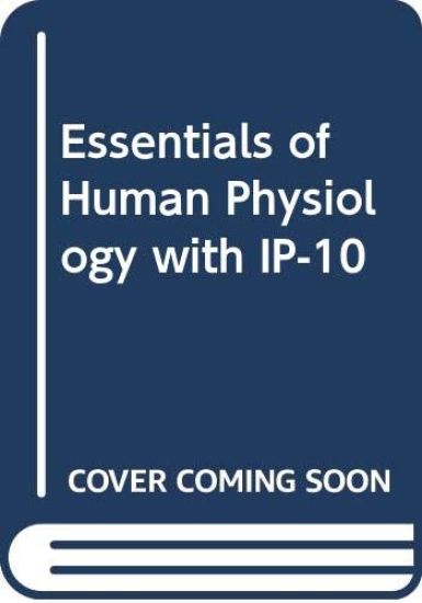 Essentials of Human Physiology with IP-10