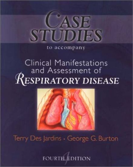 Case Studies to Accompany Clinical Manifestation and Assessment of Respiratory Disease