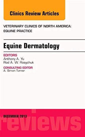 Equine Dermatology, An Issue of Veterinary Clinics: Equine Practice