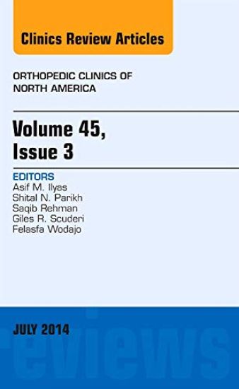 Volume 45, Issue 3, An Issue of Orthopedic Clinics