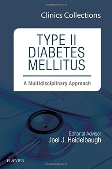 Type II Diabetes Mellitus: A Multidisciplinary Approach, 1e (Clinics Collections)