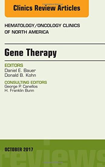 Gene Therapy, An Issue of Hematology/Oncology Clinics of North America