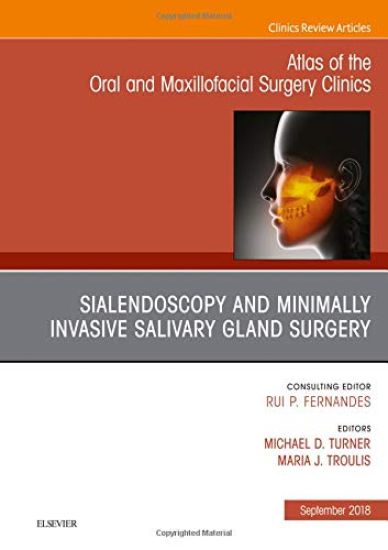 Sialendoscopy, An Issue of Atlas of the Oral & Maxillofacial Surgery Clinics
