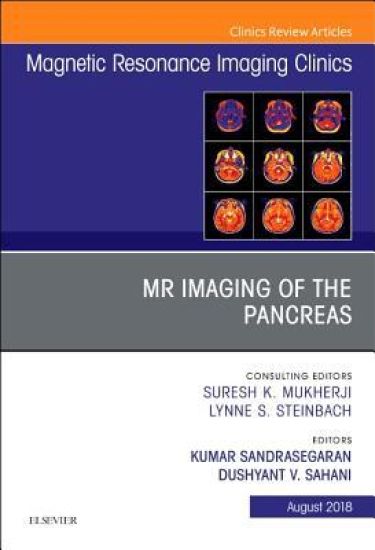 MR Imaging of the Pancreas, An Issue of Magnetic Resonance Imaging Clinics of North America