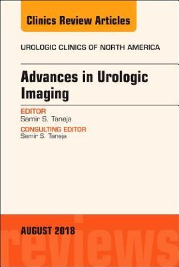 Advances in Urologic Imaging, An Issue of Urologic Clinics