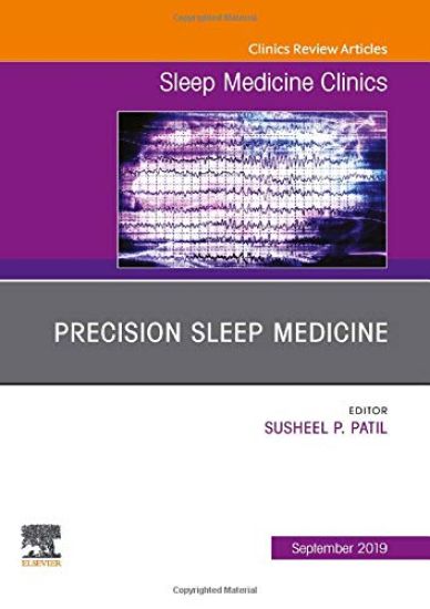 Precision Sleep Medicine, An Issue of Sleep Medicine Clinics