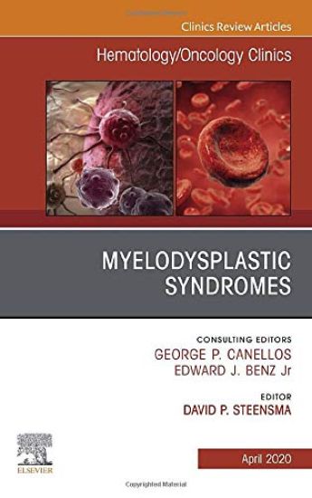 Myelodysplastic Syndromes An Issue of Hematology/Oncology Clinics of North America