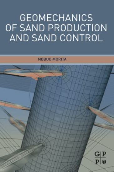 Geomechanics of Sand Production and Sand Control