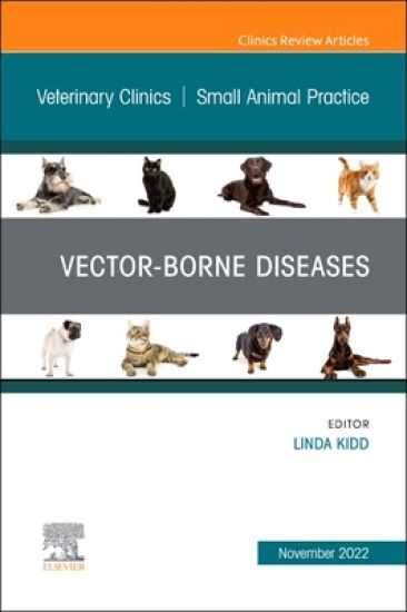 Vector-Borne Diseases, An Issue of Veterinary Clinics of North America: Small Animal Practice