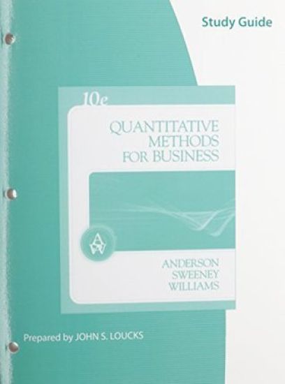 Study Guide for Anderson/Sweeney/Williams' Quantitative Methods for  Business, 10th