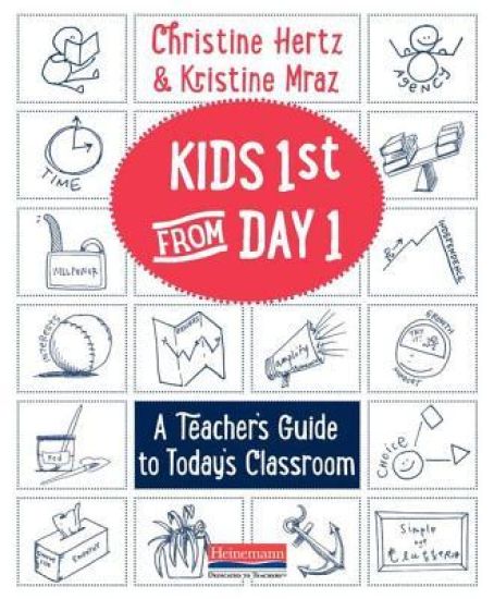 Kids First from Day One: A Teacher's Guide to Today's Classroom