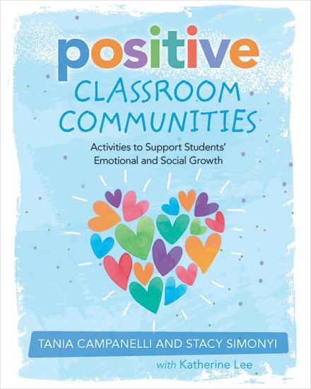 Positive Classroom Communities: Activities to Support Student's Emotional and Social Growth
