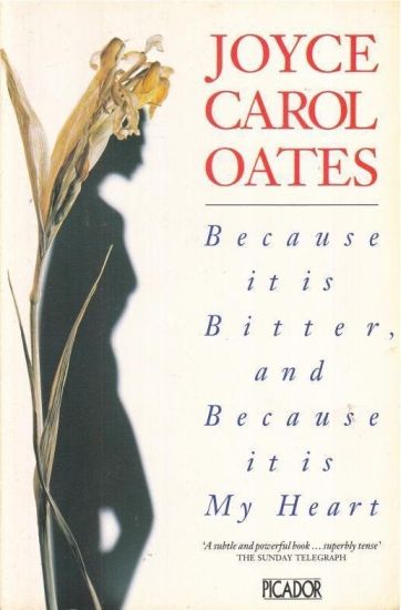 Because it is Bitter and Because it is My Heart