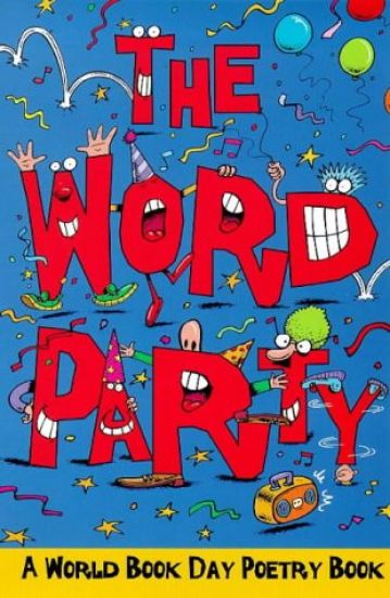 WORD PARTY :A WORLD BOOK DAY POETRY BOOK