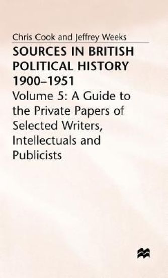 Sources In British Political History, 1900-1951