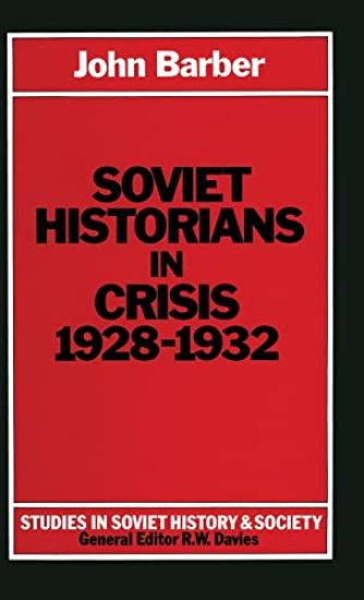 Soviet Historians in Crisis, 1928-32