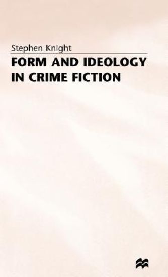 Form and Ideology in Crime Fiction