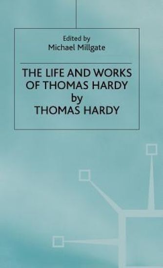 The Life and Work of Thomas Hardy
