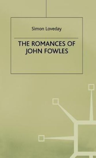 The Romances of John Fowles