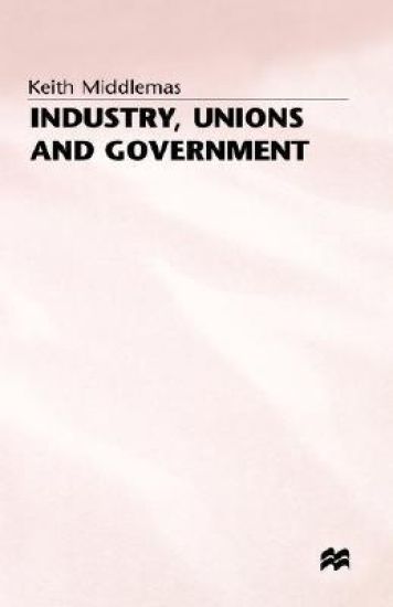 Industry, Unions and Government