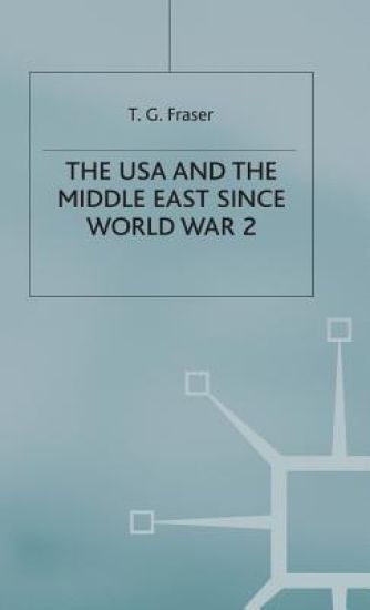 The USA and the Middle East Since World War 2