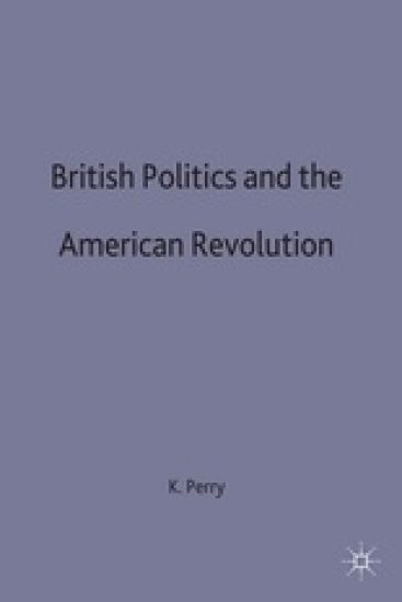 British Politics and the American Revolution