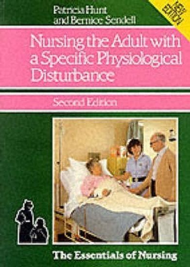 Nursing the Adult with a Specific Physiological Disturbance