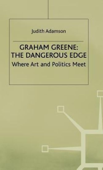 Graham Greene: The Dangerous Edge
