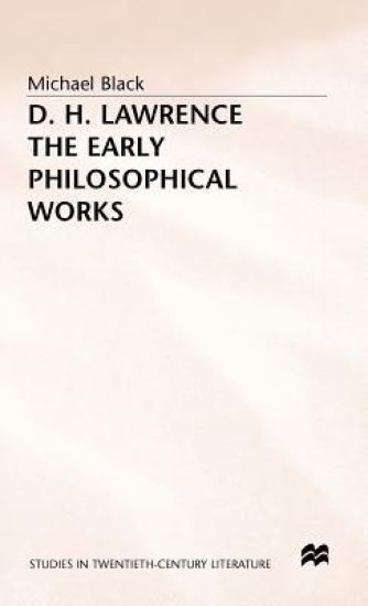 D.H. Lawrence: The Early Philosophical Works