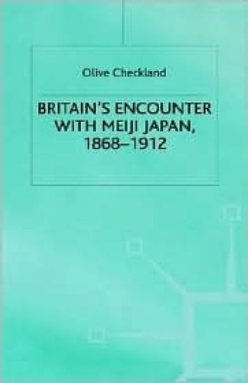 Britain's Encounter with Meiji Japan, 1868-1912