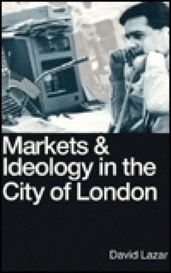 Markets and Ideology in the City of London