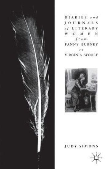 Diaries and Journals of Literary Women from Fanny Burney to Virginia Woolf