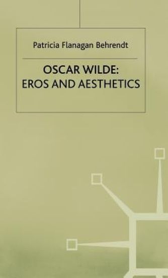 Oscar Wilde Eros and Aesthetics