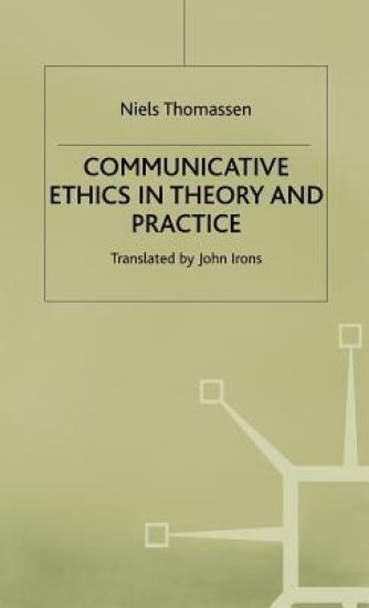 Communicative Ethics in Theory and Practice