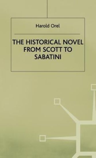 The Historical Novel from Scott to Sabatini