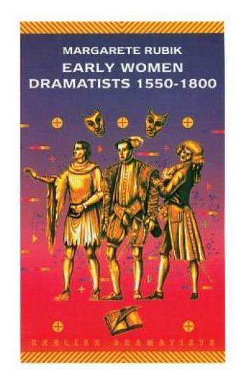 Early Women Dramatists 1550–1801