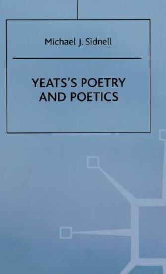 Yeats’s Poetry and Poetics