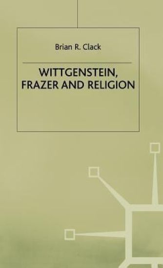 Wittgenstein, Frazer and Religion
