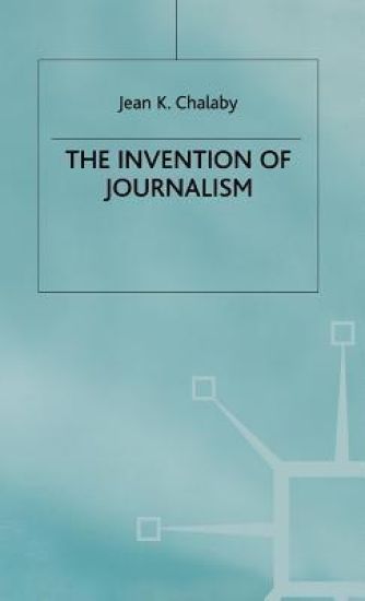 The Invention of Journalism