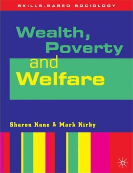 Wealth, Poverty and Welfare