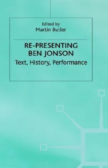 Re-Presenting Ben Jonson