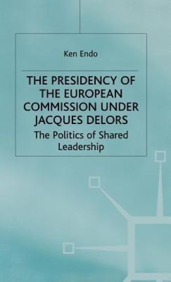 The Presidency of the European Commission under Jacques Delors