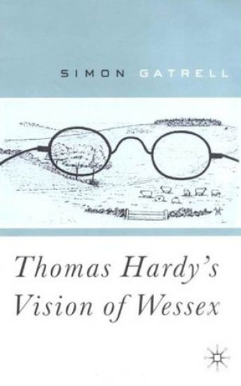 Thomas Hardy’s Vision of Wessex