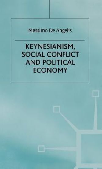 Keynesianism, Social Conflict and Political Economy