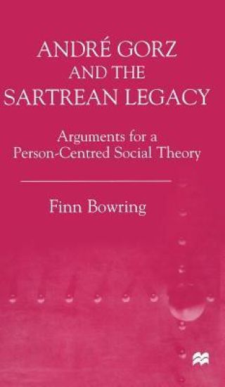 Andre Gorz and the Sartrean Legacy