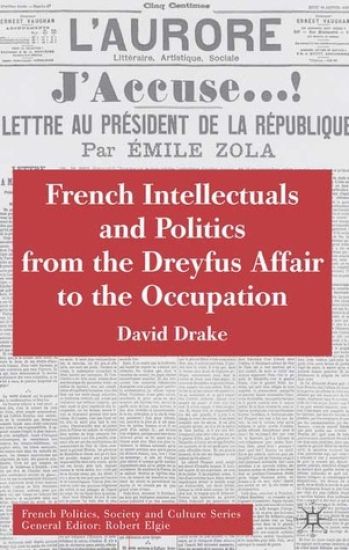 French Intellectuals and Politics from the Dreyfus Affair to the Occupation