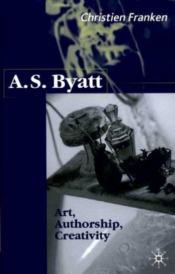 A.S.Byatt: Art, Authorship, Creativity